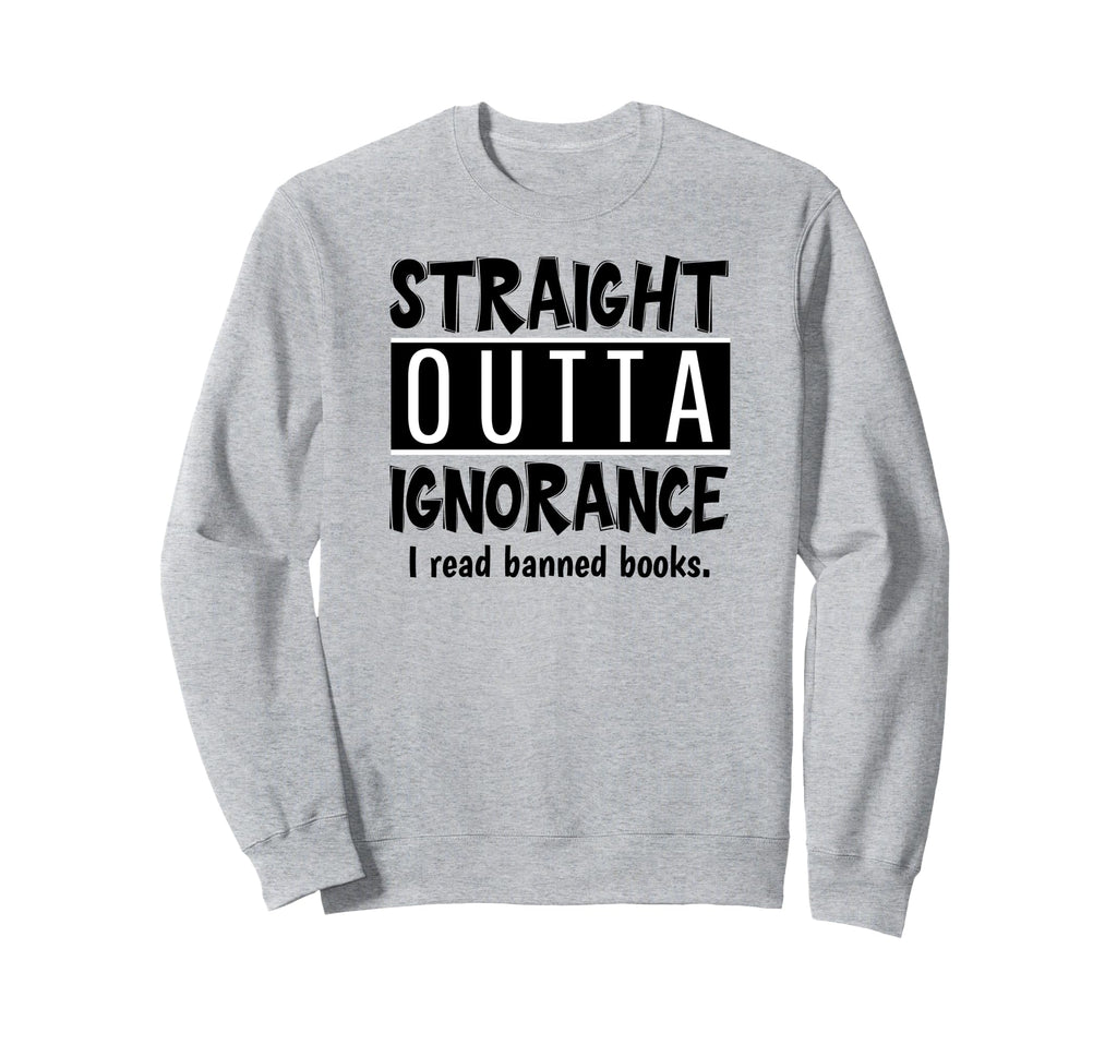 I Read Banned Books Book Lovers Sweatshirt - Fun Novelty Design for Adults - T-Shirt, Sweatshirt, Hoodie