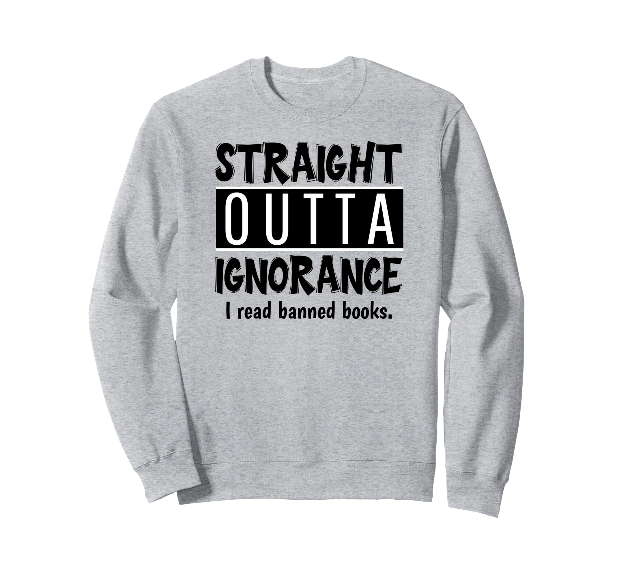 I Read Banned Books Book Lovers Sweatshirt - Fun Novelty Design for Adults - T-Shirt, Sweatshirt, Hoodie
