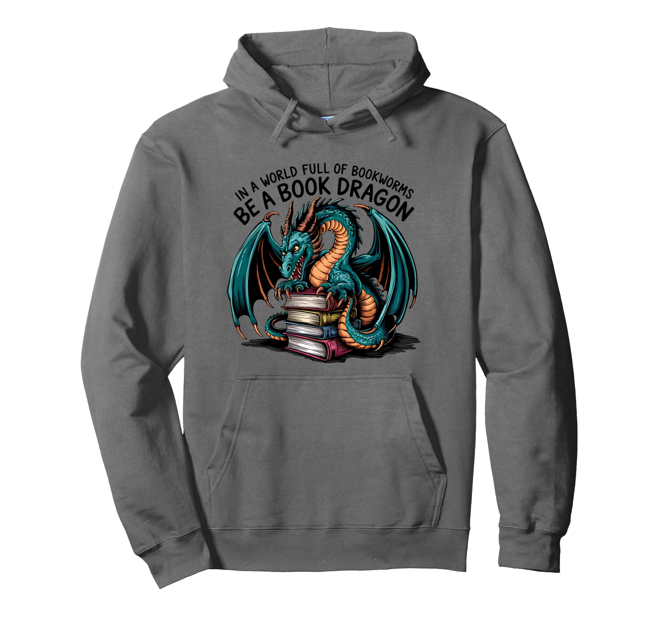 World Full Bookworms Be Book Dragon Hoodie - Fun Novelty Design for Adults - T-Shirt, Sweatshirt, Hoodie