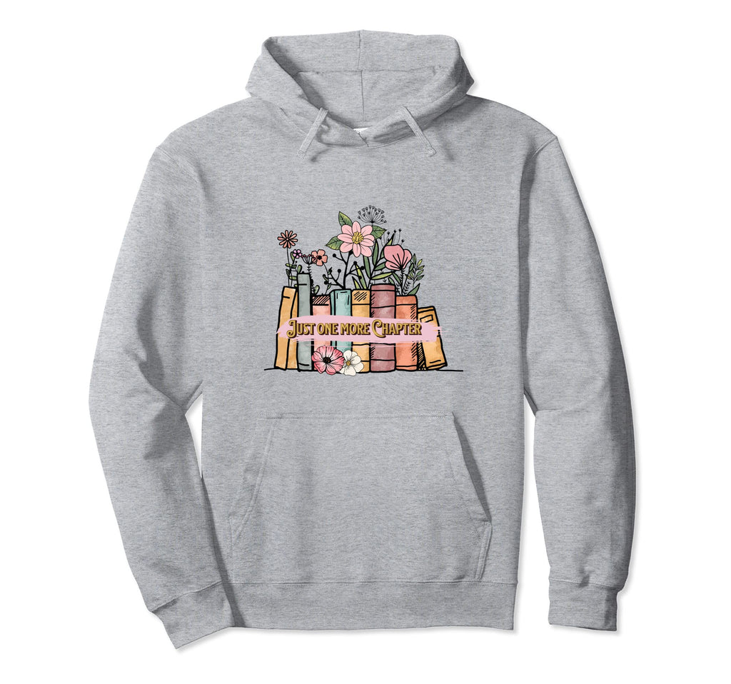Funny Book Lover One More Chapter Hoodie - Custom Art Print Men Women - T-Shirt, Sweatshirt, Hoodie