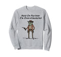 Hold Partner Im Overstimulated Sweatshirt - Streetwear Style Men Women - T-Shirt, Sweatshirt, Hoodie