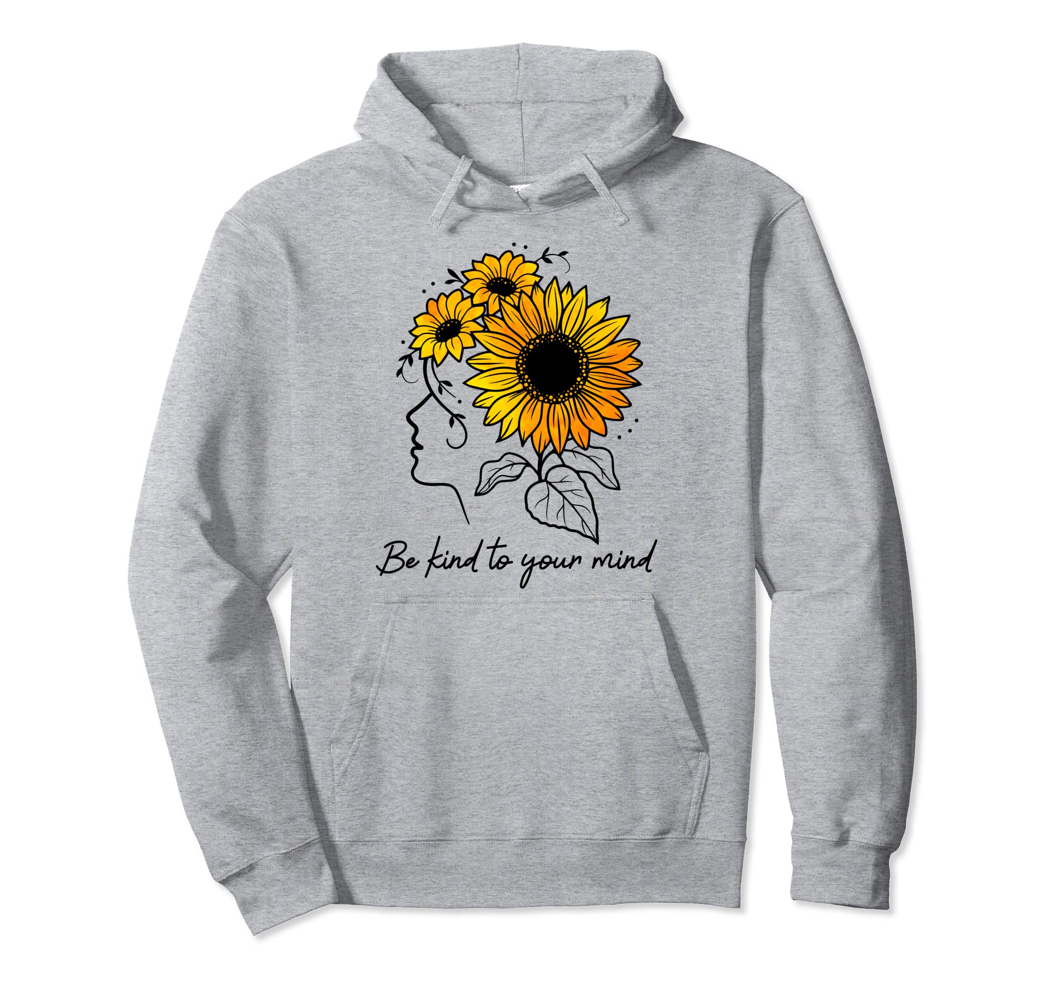 Be Kind To Your Mind Sunflower Mental Hoodie - Aesthetic Graphic Men Women - T-Shirt, Sweatshirt, Hoodie