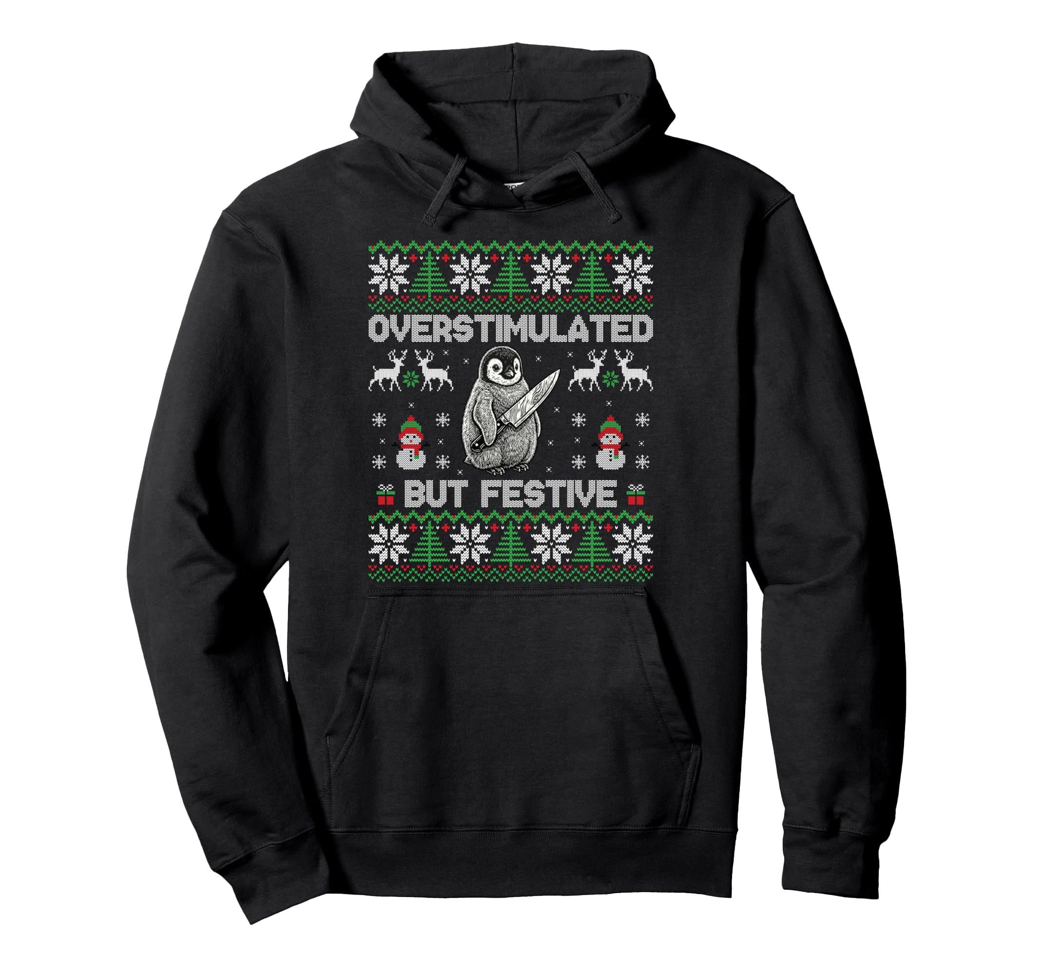 Funny Ugly Overstimulated But Festive Hoodie - Minimalist Print for Adults - T-Shirt, Sweatshirt, Hoodie