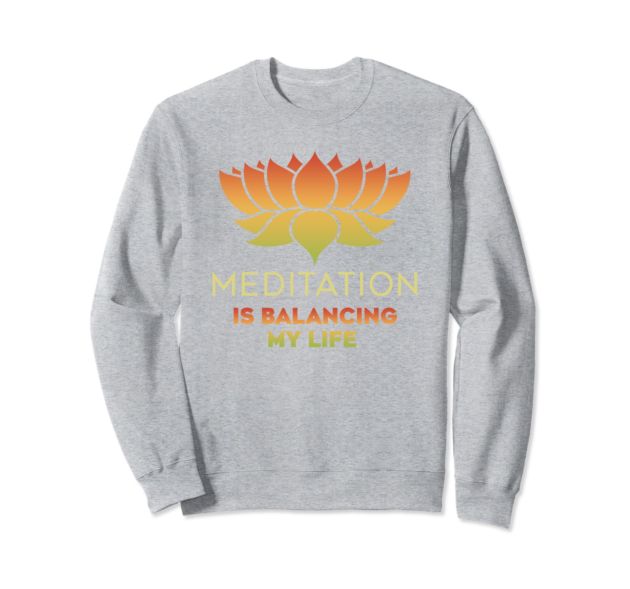 Meditation Is Balancing My Sweatshirt - Casual Everyday Wear for Adults - T-Shirt, Sweatshirt, Hoodie