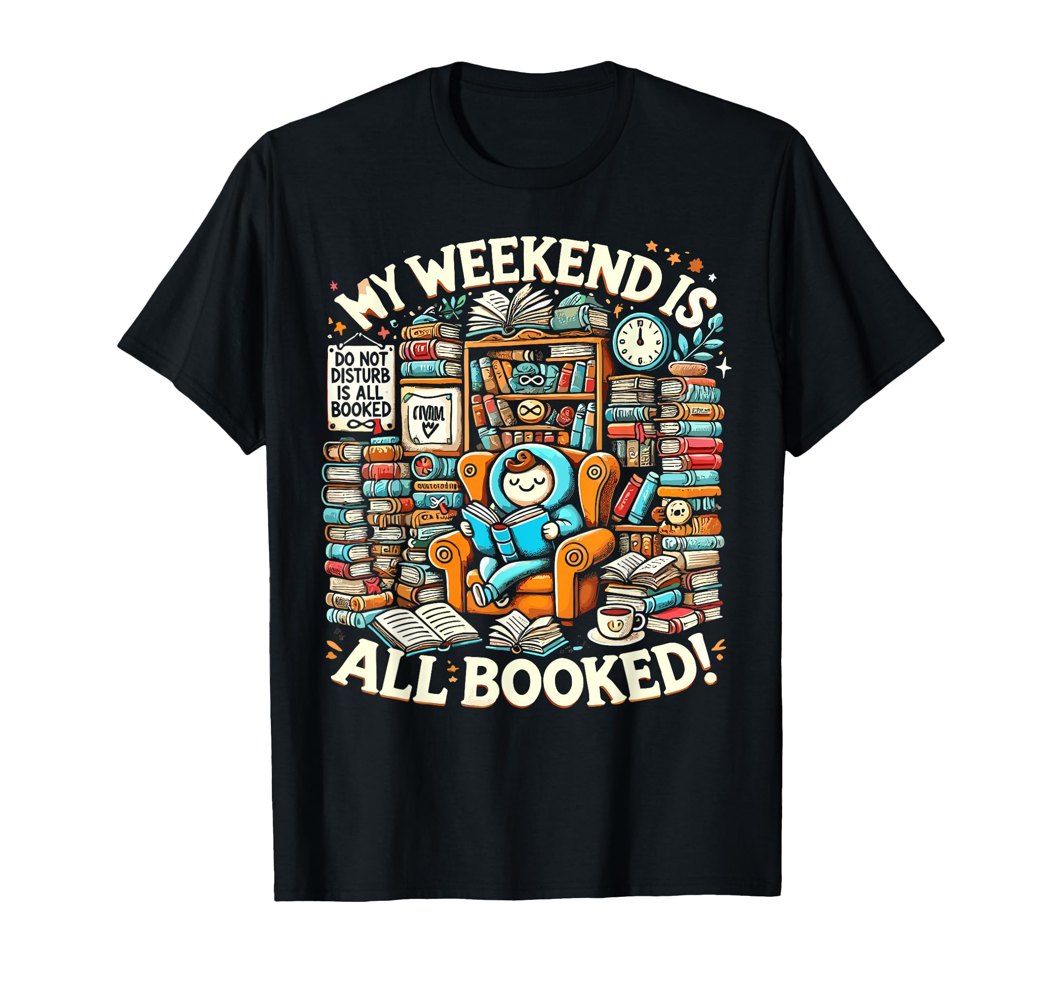 My Weekend Is All Booked T-Shirt - Graphic Print Men Women - T-Shirt, Sweatshirt, Hoodie