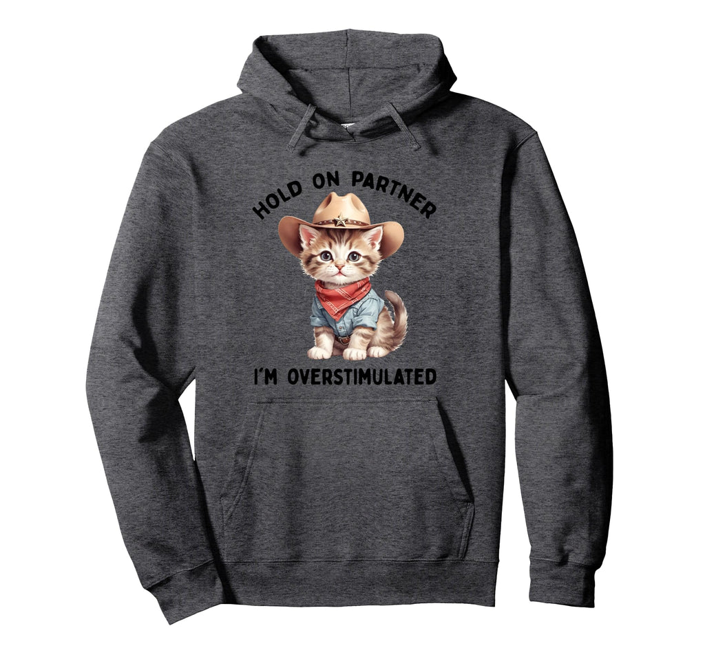 Hold Partner Im Overstimulated Moms Club Cat Hoodie - Unique Graphic Unisex - T-Shirt, Sweatshirt, Hoodie
