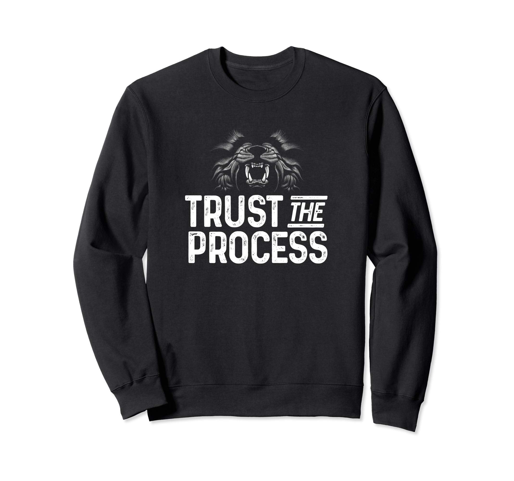 Trust Process Motivational Gym Sweatshirt - Graphic Print Men Women - T-Shirt, Sweatshirt, Hoodie