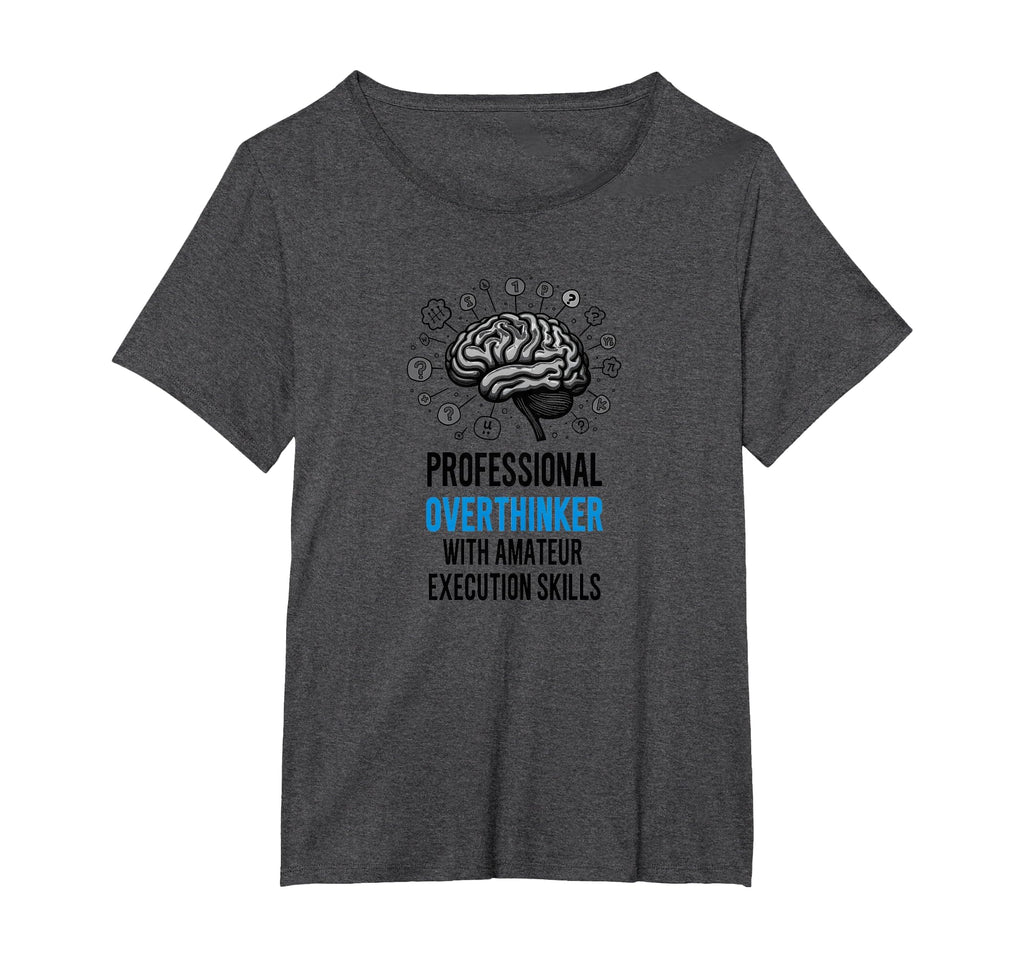 Funny Professional Overthinker T-Shirt - Aesthetic Graphic for Adults - T-Shirt, Sweatshirt, Hoodie