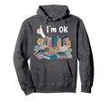 Funny Im Ok Books Pile Books Stack Hoodie - Streetwear Style for Adults - T-Shirt, Sweatshirt, Hoodie