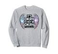 Its Okay To Not Be Okay St Dymphna Sweatshirt - Custom Art Print Unisex - T-Shirt, Sweatshirt, Hoodie