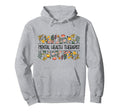 Mental Health Therapist Flowers Hoodie - Aesthetic Graphic Men Women - T-Shirt, Sweatshirt, Hoodie