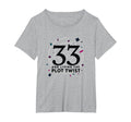 Birthday Gift 33 And Living Plot Twist T-Shirt - Fun Novelty Design Unisex - T-Shirt, Sweatshirt, Hoodie