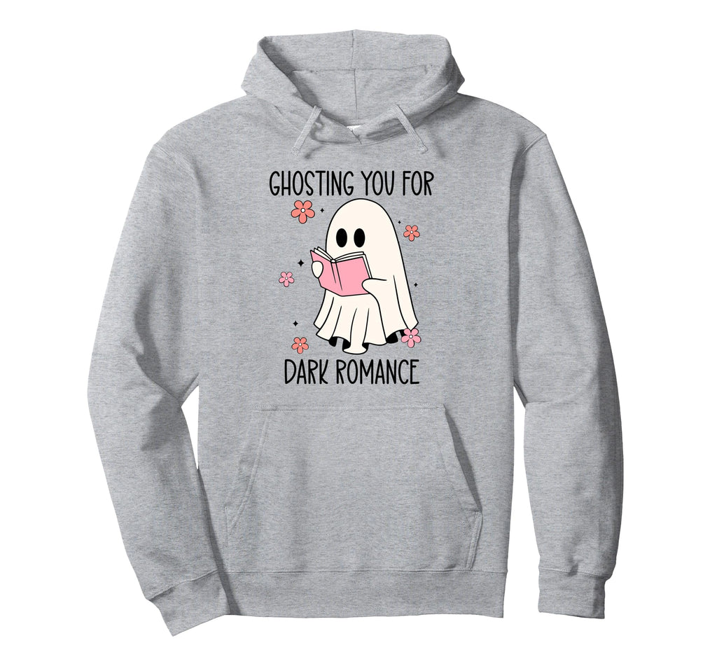 Ghosting You Dark Romance Book Smutty Hoodie - Graphic Print for Adults - T-Shirt, Sweatshirt, Hoodie