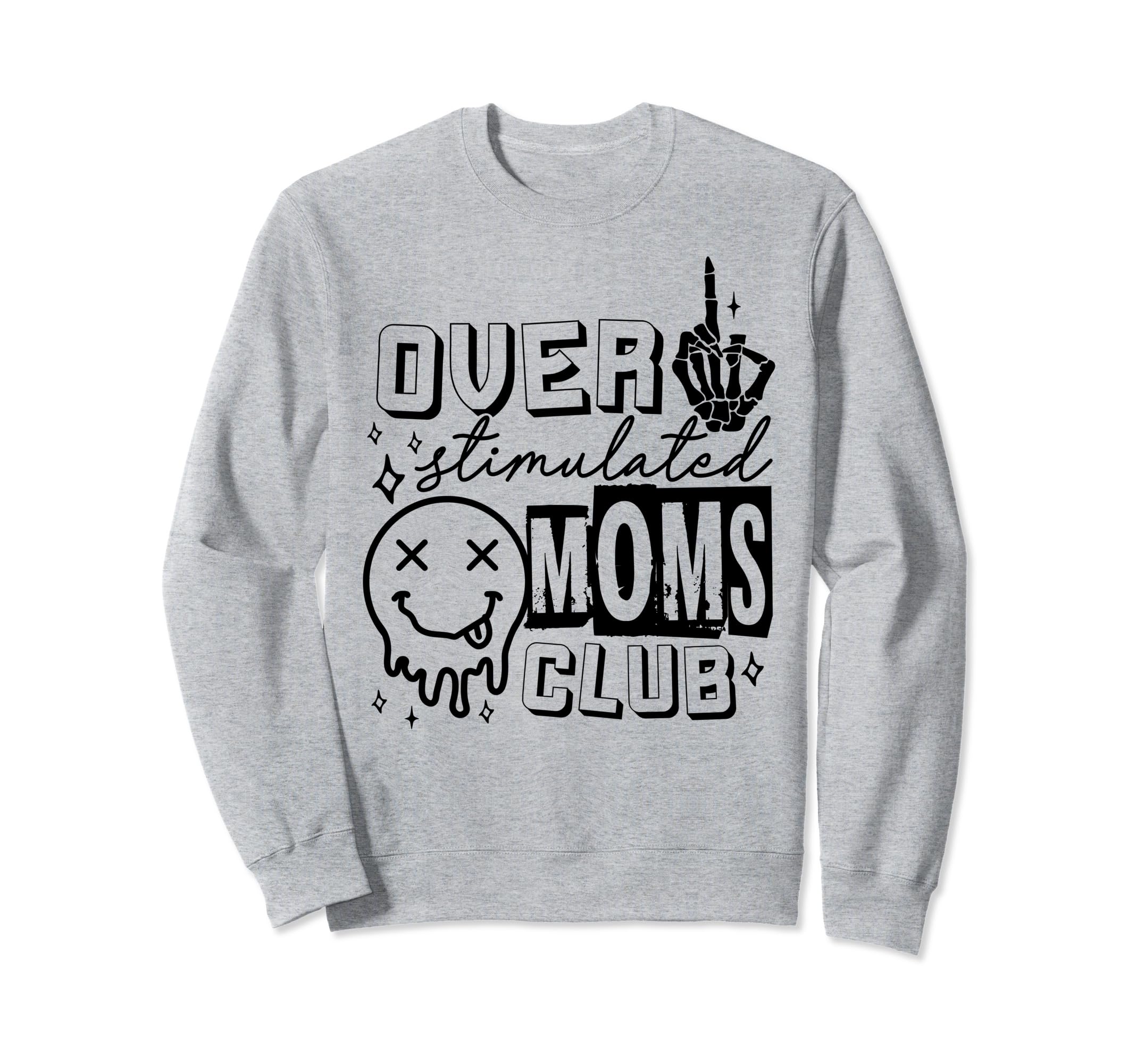 Overstimulated Moms Club Funny Sweatshirt - Custom Art Print Men Women - T-Shirt, Sweatshirt, Hoodie