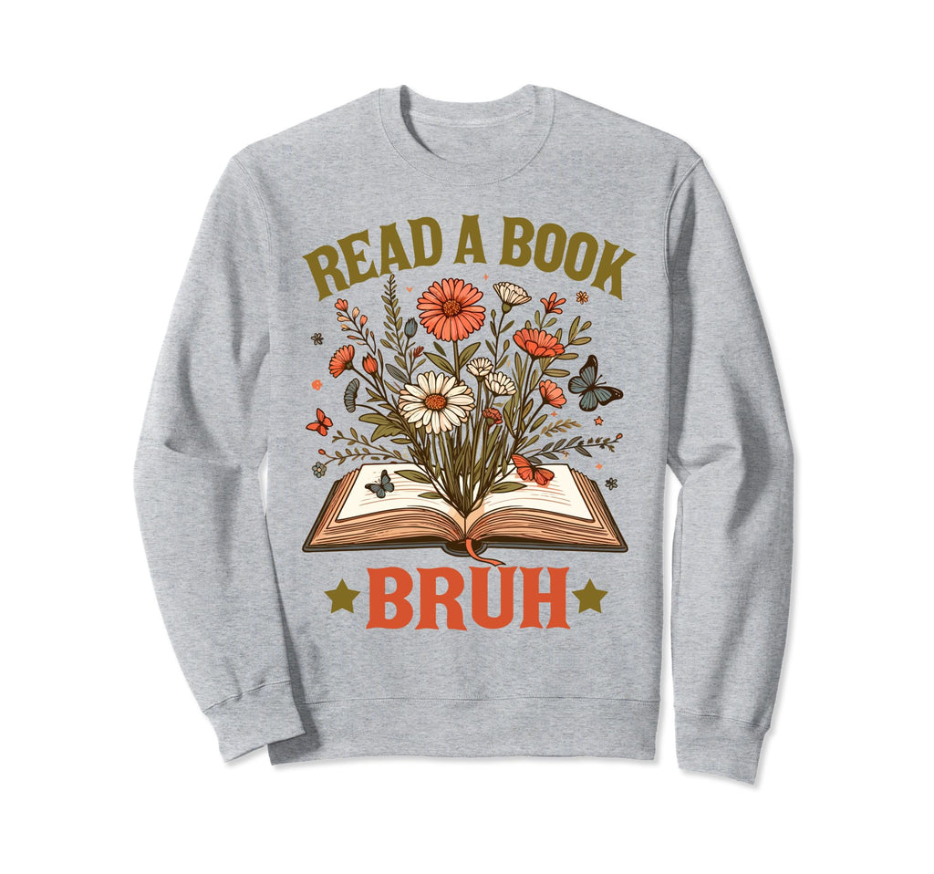 Book Lover Reading Bookish Teacher Sweatshirt - Trendy Graphic Unisex - T-Shirt, Sweatshirt, Hoodie