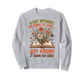 Book Lover Floral Day Without Reading Sweatshirt - Graphic Print Men Women - T-Shirt, Sweatshirt, Hoodie