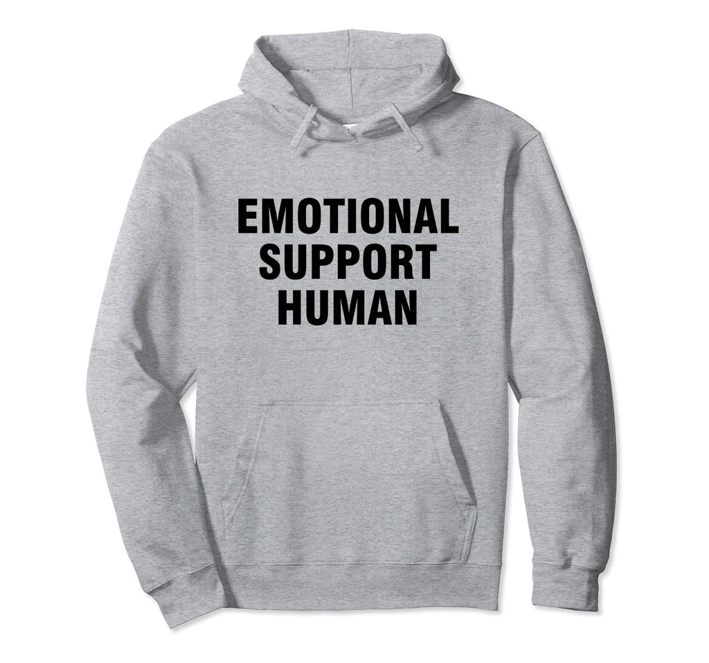 Emotional Support Human Hoodie - Streetwear Style Men Women - T-Shirt, Sweatshirt, Hoodie