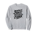 Mentally Chaos Physically Sweatshirt - Casual Everyday Wear Men Women - T-Shirt, Sweatshirt, Hoodie