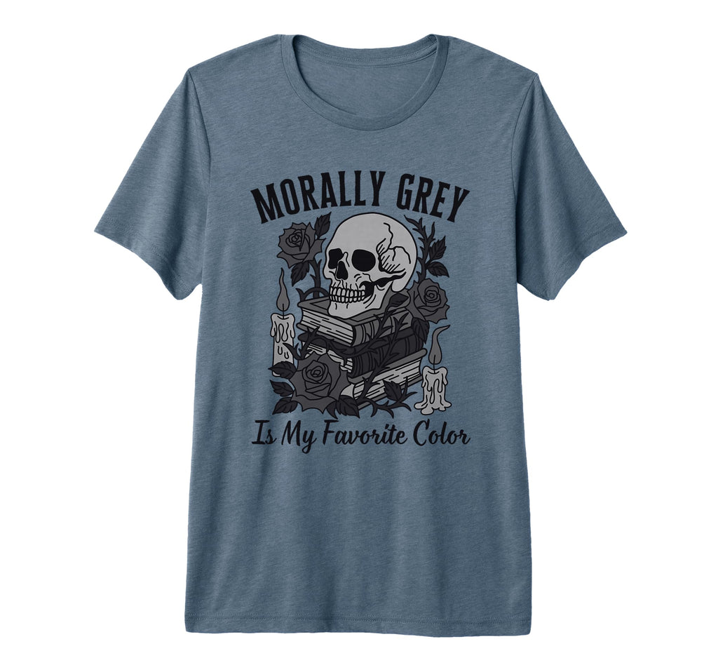 Morally Grey Is My Favorite Color Dark T-Shirt - Novelty Apparel Unisex - T-Shirt, Sweatshirt, Hoodie