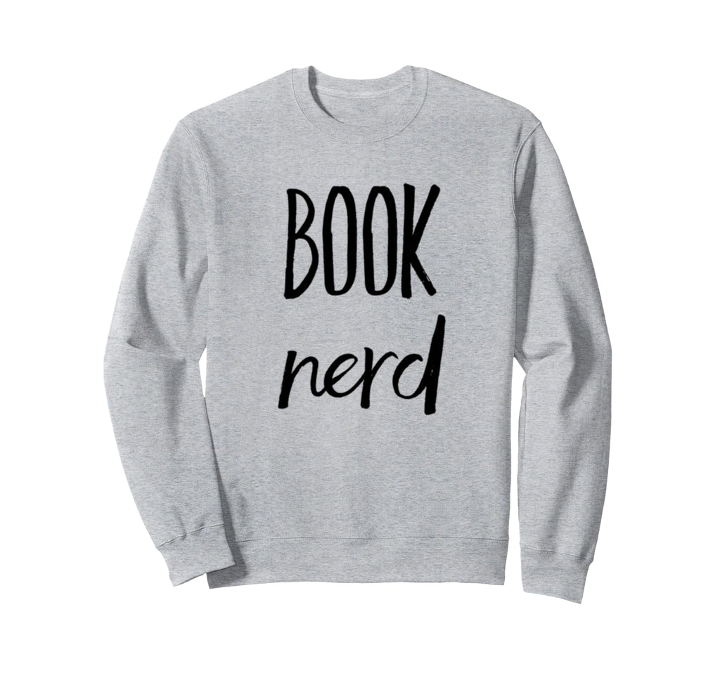Book Nerd Funny Avid Readers Sweatshirt - Minimalist Print for Adults - T-Shirt, Sweatshirt, Hoodie