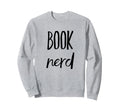 Book Nerd Funny Avid Readers Sweatshirt - Minimalist Print for Adults - T-Shirt, Sweatshirt, Hoodie