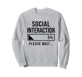 Social Battery Low Funny Introvert Sweatshirt - Novelty Apparel Men Women - T-Shirt, Sweatshirt, Hoodie