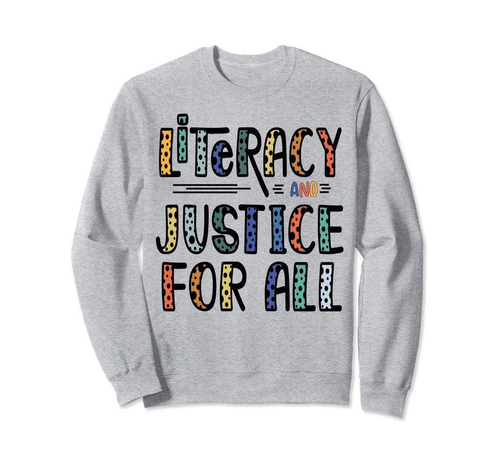 Literacy And Justice All Reading Sweatshirt - Unique Graphic for Adults - T-Shirt, Sweatshirt, Hoodie