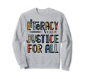 Literacy And Justice All Reading Sweatshirt - Unique Graphic for Adults - T-Shirt, Sweatshirt, Hoodie