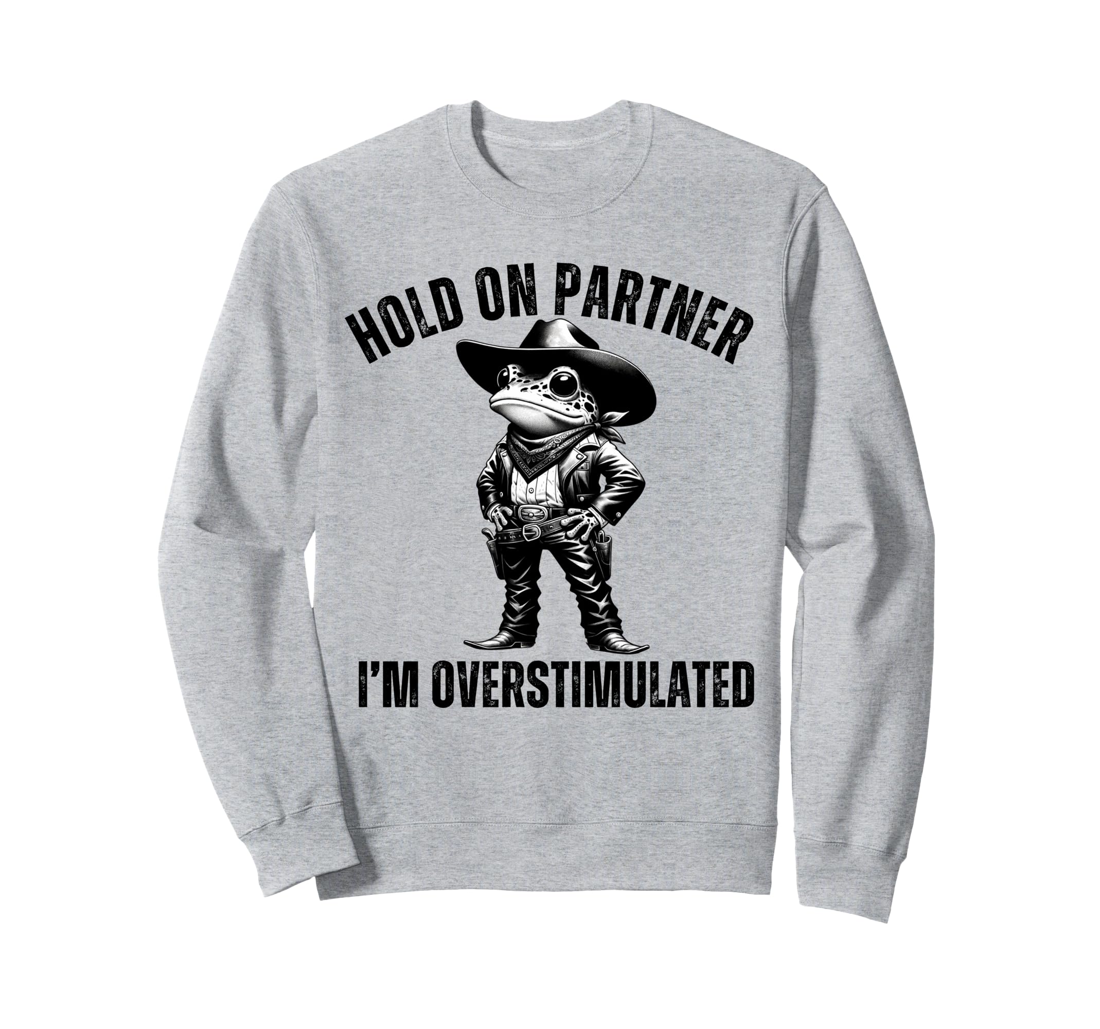 Funny Hold Partner Im Sweatshirt - Casual Everyday Wear Men Women - T-Shirt, Sweatshirt, Hoodie