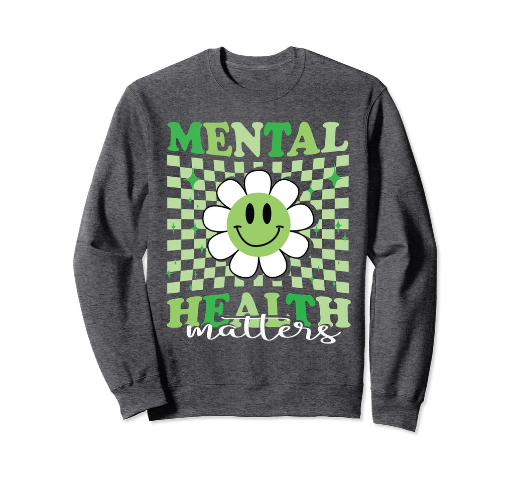 Mental Health Matters I Wear Sweatshirt - Fun Novelty Design for Adults - T-Shirt, Sweatshirt, Hoodie