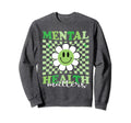 Mental Health Matters I Wear Sweatshirt - Fun Novelty Design for Adults - T-Shirt, Sweatshirt, Hoodie