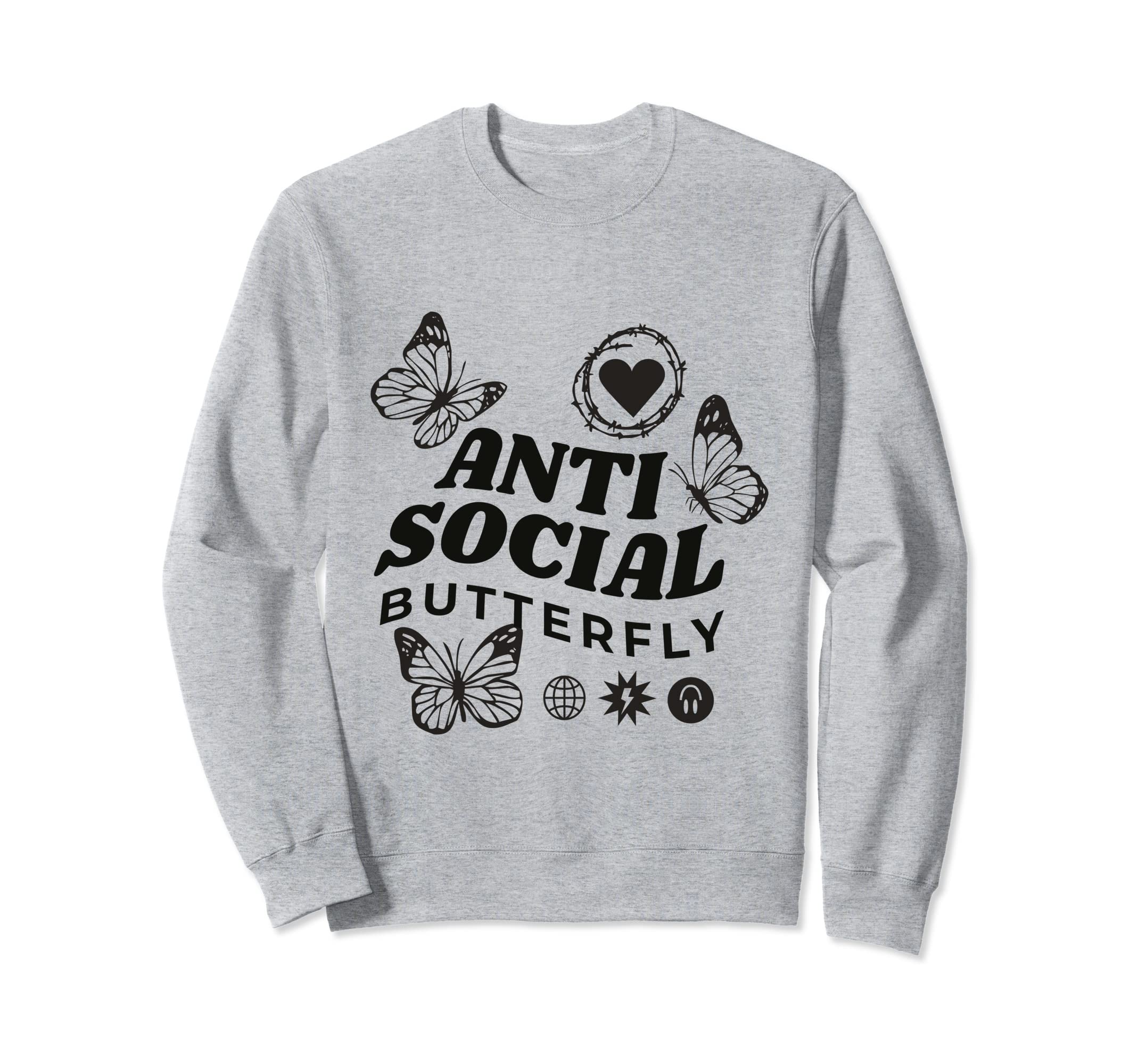 Anti Social Butterfly Funny Sweatshirt - Graphic Print Unisex - T-Shirt, Sweatshirt, Hoodie