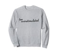 Too Overstimulated Mental Health Sweatshirt - Novelty Apparel for Adults - T-Shirt, Sweatshirt, Hoodie