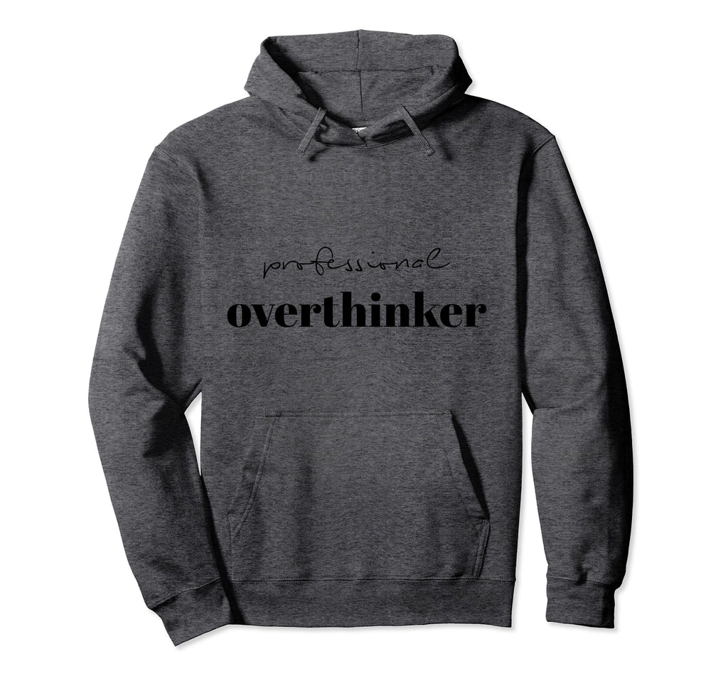 Professional Overthinker Unique Hoodie - Aesthetic Graphic for Adults - T-Shirt, Sweatshirt, Hoodie