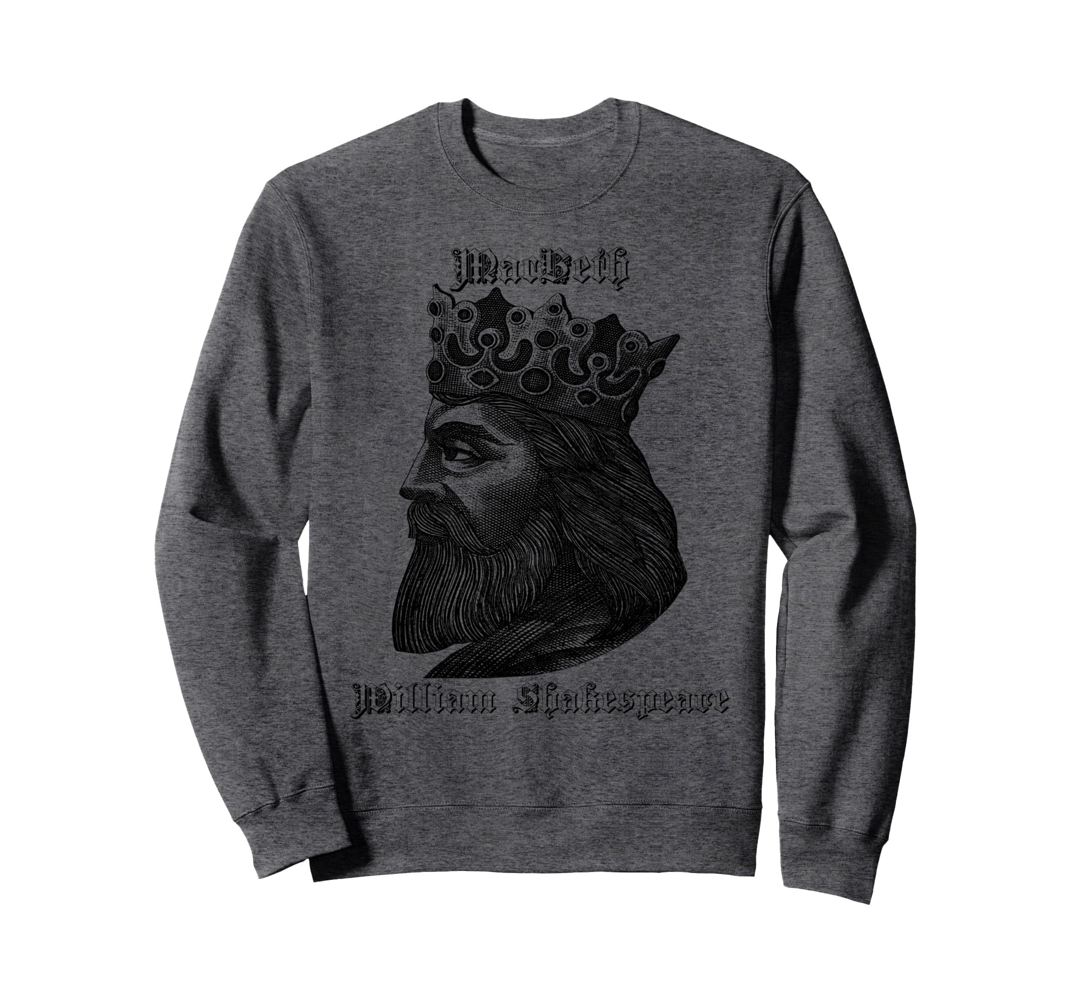 Shakespeare Macbeth Theater Poetry Sweatshirt - Fun Novelty Design Unisex - T-Shirt, Sweatshirt, Hoodie