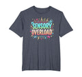 Sensory Overload Im Overstimulated Art T-Shirt - Minimalist Print Unisex - T-Shirt, Sweatshirt, Hoodie