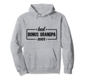 Best Bonus Grandpa Ever Bonus Hoodie - Fun Novelty Design Unisex - T-Shirt, Sweatshirt, Hoodie