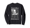Read More Shakespeare Book Lovers Sweatshirt - Graphic Print Unisex - T-Shirt, Sweatshirt, Hoodie