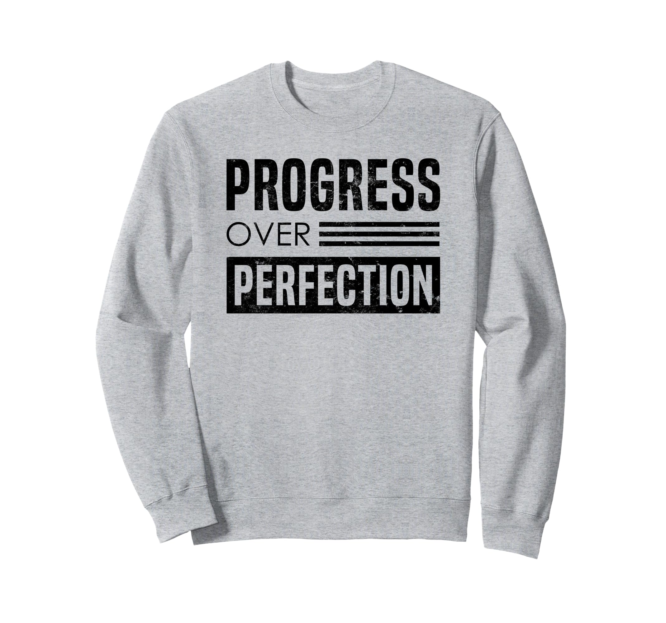Progress Over Perfection Typographic Sweatshirt - Novelty Apparel Unisex - T-Shirt, Sweatshirt, Hoodie