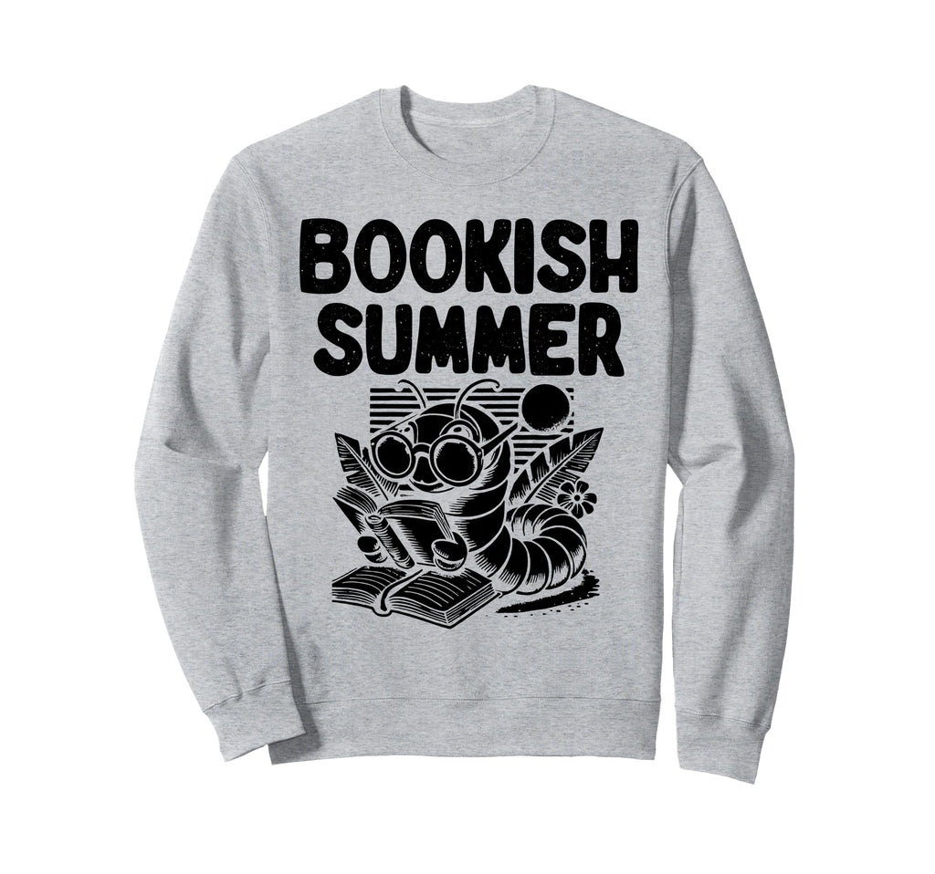 Bookish Summer Book Reading Books Sweatshirt - Streetwear Style Unisex - T-Shirt, Sweatshirt, Hoodie