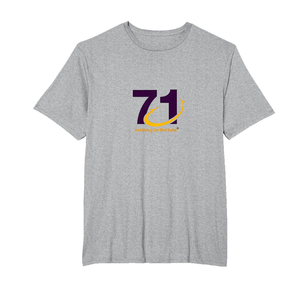 71 And Living Plot Twist Birthday Gift T-Shirt - Graphic Print Men Women - T-Shirt, Sweatshirt, Hoodie