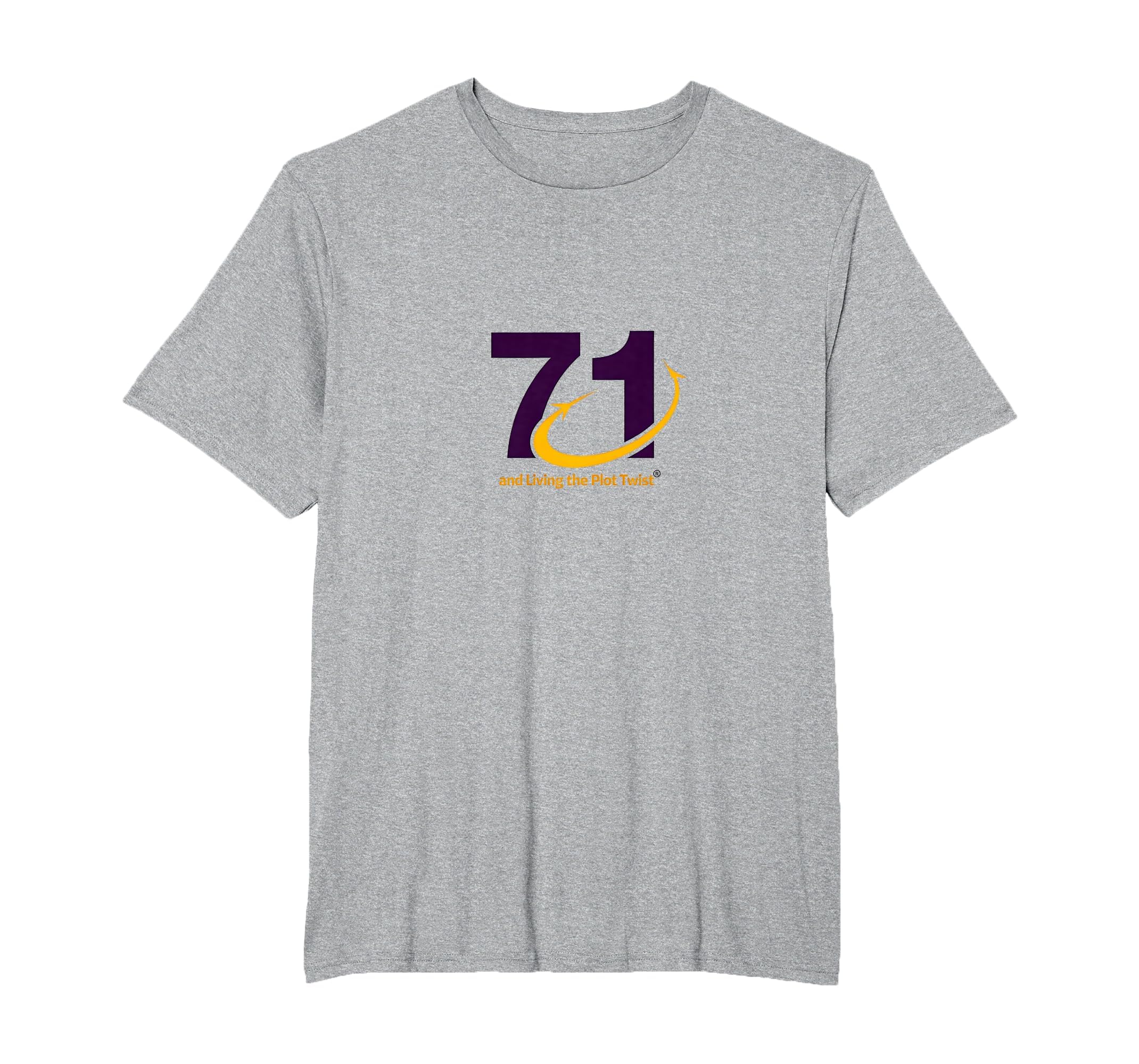 71 And Living Plot Twist Birthday Gift T-Shirt - Graphic Print Men Women - T-Shirt, Sweatshirt, Hoodie