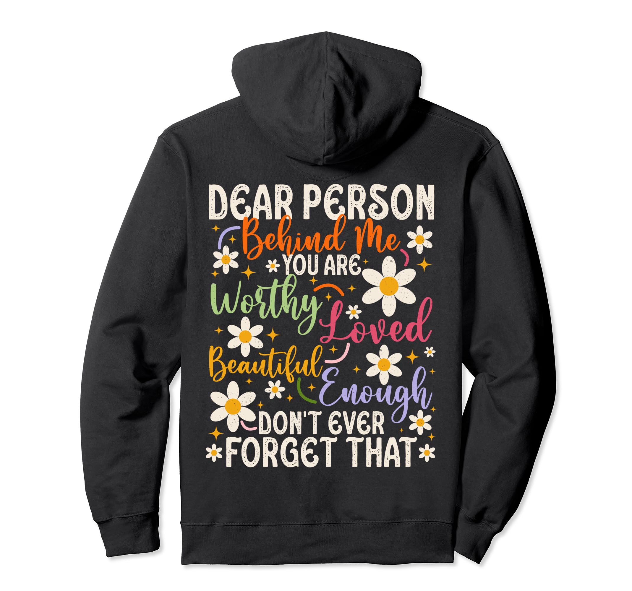 To Person Behind Me You Are Worthy Hoodie - Unique Graphic Men Women - T-Shirt, Sweatshirt, Hoodie
