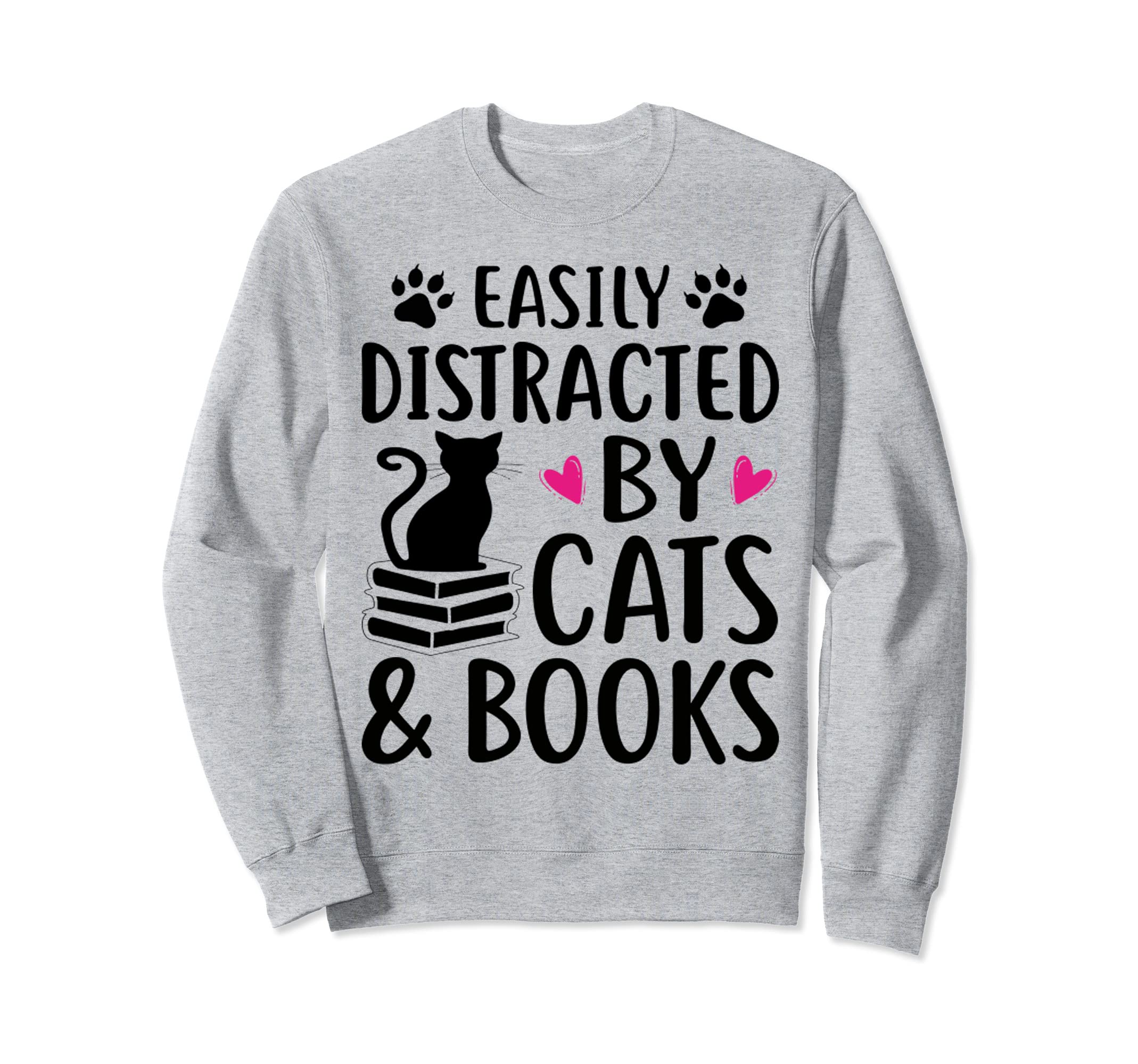 Easily Distracted Cats And Books Sweatshirt - Novelty Apparel for Adults - T-Shirt, Sweatshirt, Hoodie