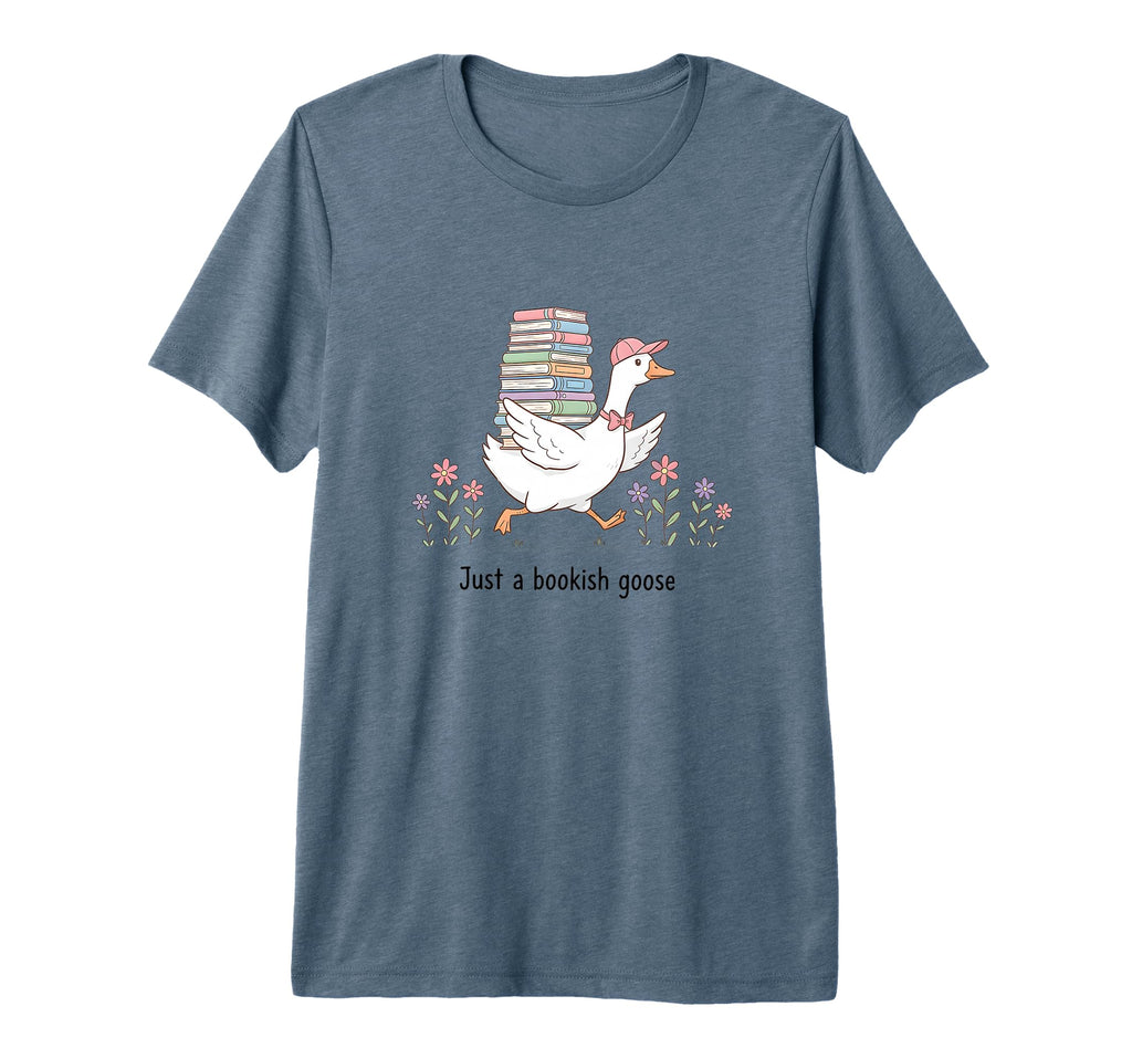 Just Bookish Goose Funny Bookworm Reader T-Shirt - Graphic Print Men Women - T-Shirt, Sweatshirt, Hoodie