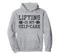Lifting Is My Self Care Gym Workout Hoodie - Unique Graphic for Adults - T-Shirt, Sweatshirt, Hoodie