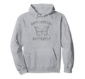 Anti Social Butterfly Funny Meme Joke Hoodie - Minimalist Print Unisex - T-Shirt, Sweatshirt, Hoodie