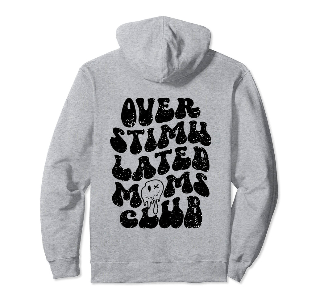 Overstimulated Moms Club Groovy Hoodie - Aesthetic Graphic for Adults - T-Shirt, Sweatshirt, Hoodie