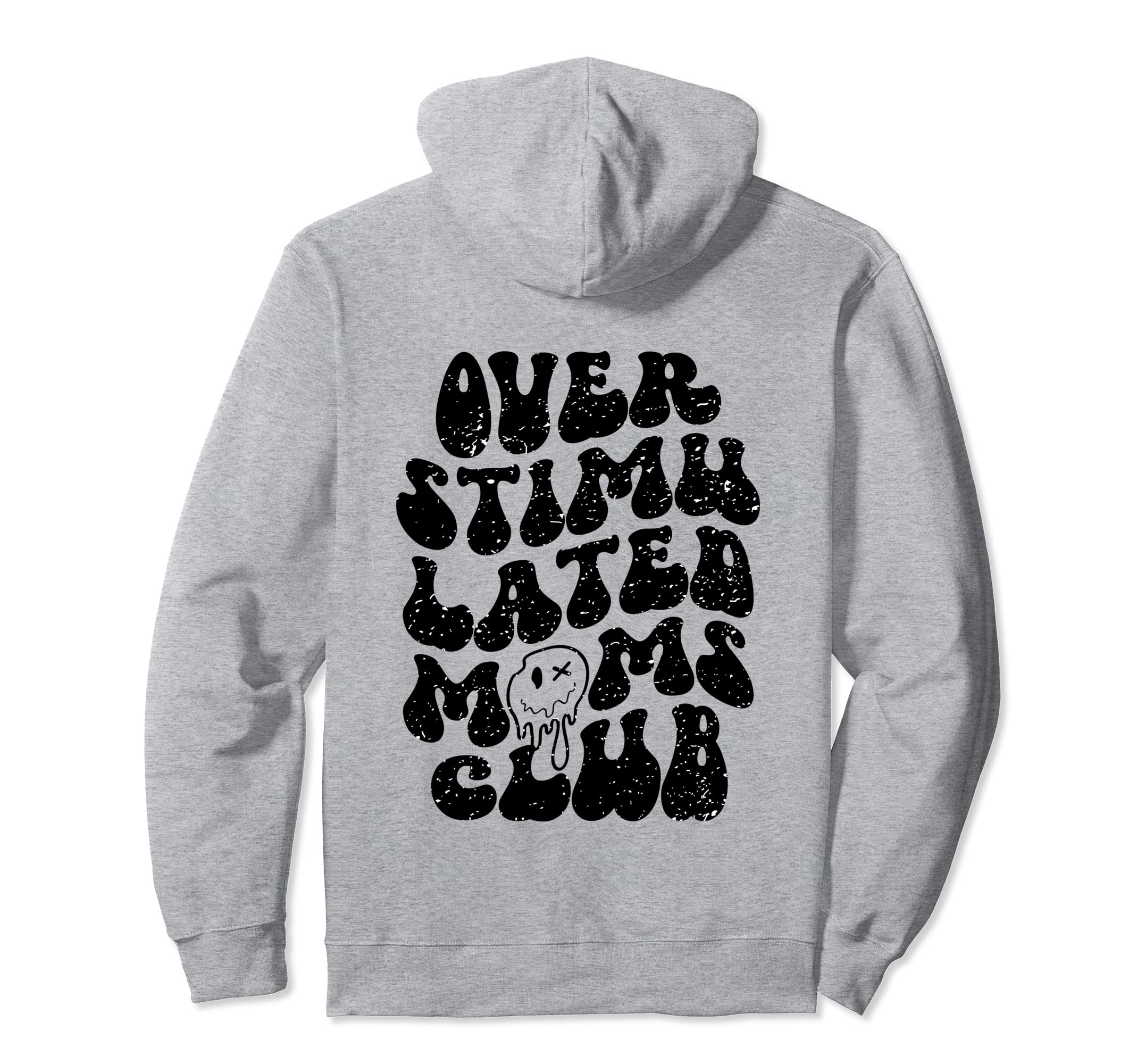Overstimulated Moms Club Groovy Hoodie - Aesthetic Graphic for Adults - T-Shirt, Sweatshirt, Hoodie