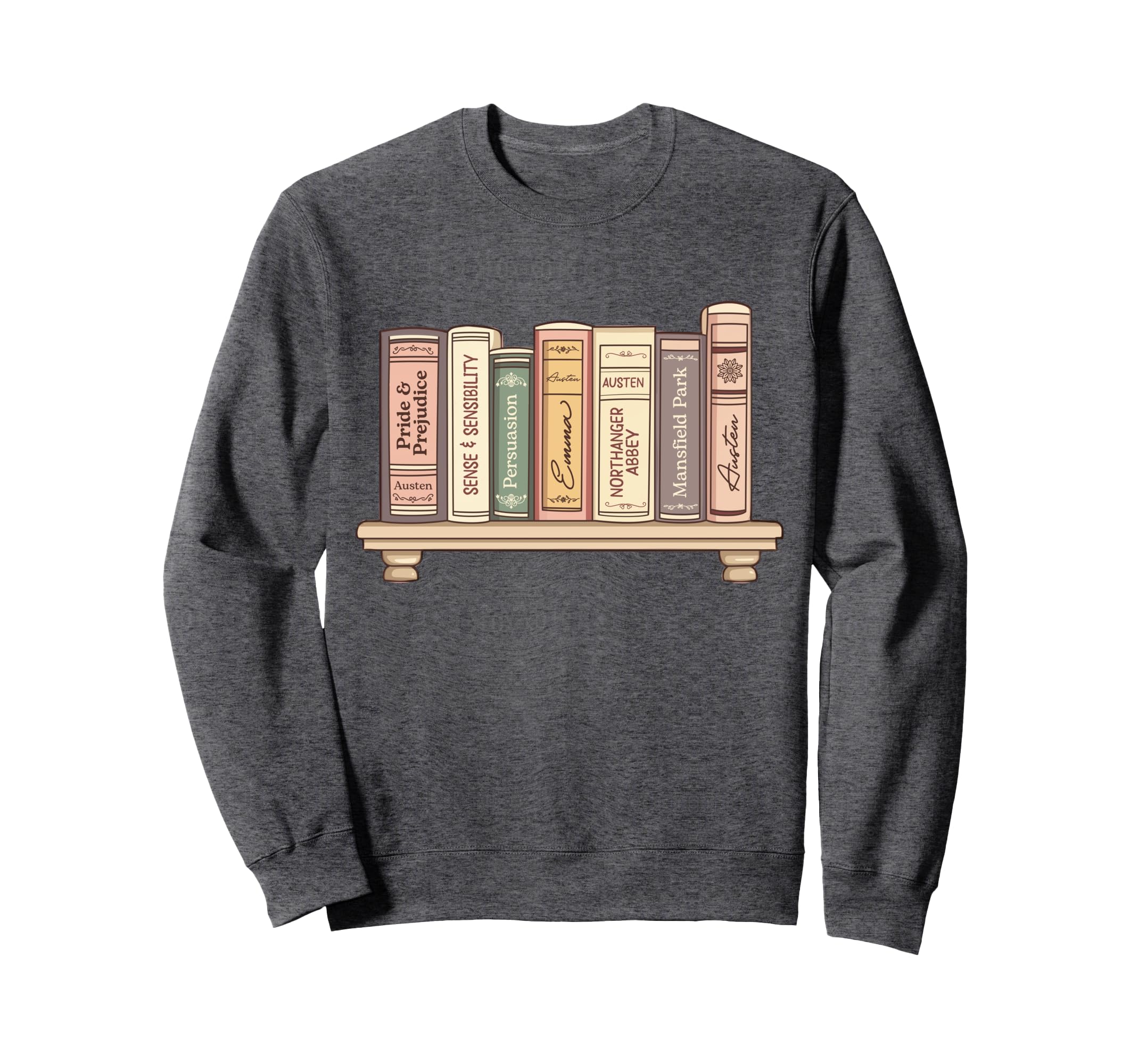 Jane Austen Books Literature Pride And Sweatshirt - Unique Graphic Unisex - T-Shirt, Sweatshirt, Hoodie